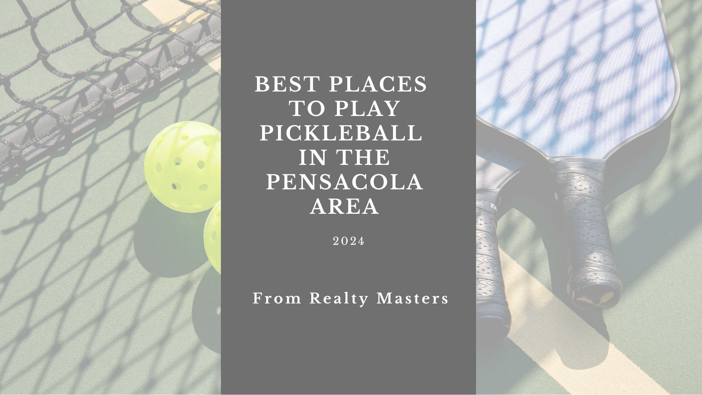 Discover the Best Places to Play Pickleball in the Pensacola area